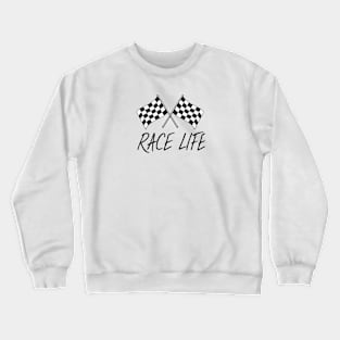 Race life Crewneck Sweatshirt